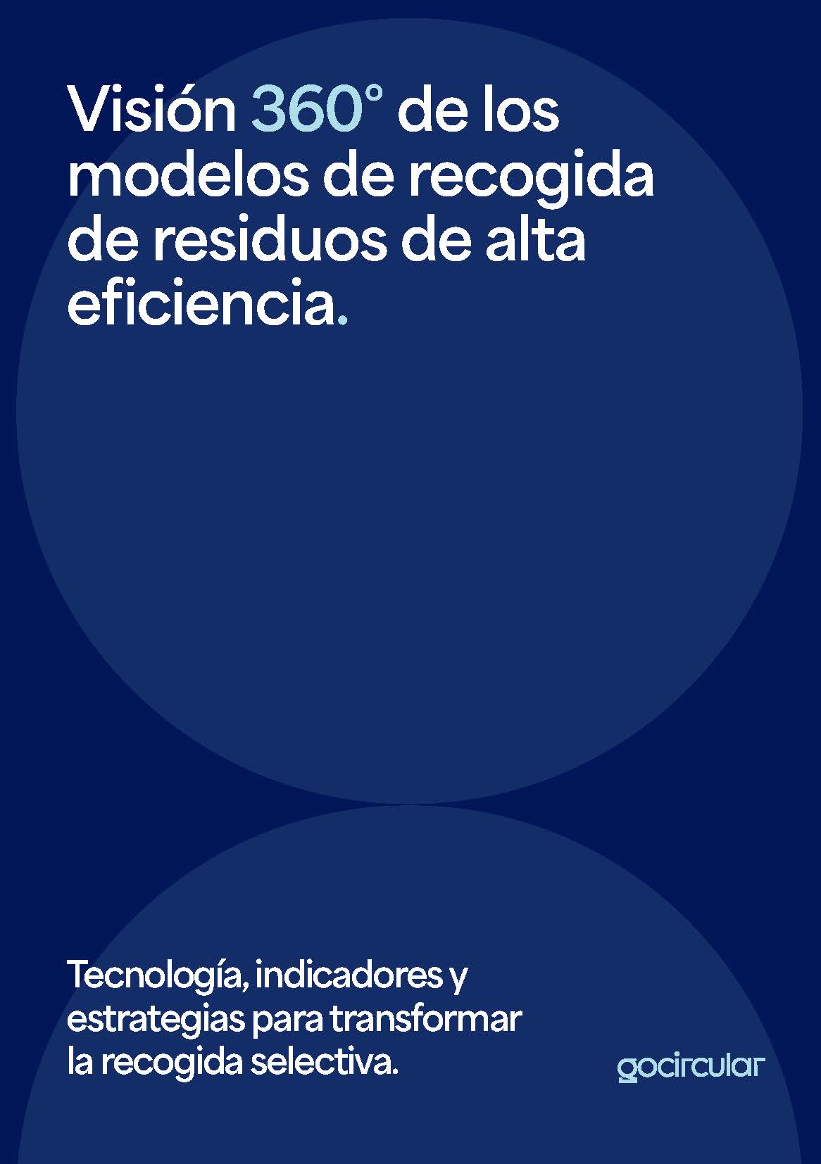 Visión 360° de los modelos de recogida de residuos de alta eficiencia.